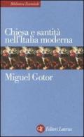 Chiesa e santità nell'Italia moderna di Miguel Gotor edito da Laterza