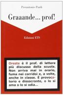 Graaande... prof! di Pierantonio Pardi edito da Edizioni ETS