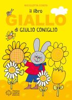 Il libro giallo di Giulio Coniglio. Ediz. a colori di Nicoletta Costa edito da Franco Cosimo Panini