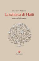 La schiava di Haiti di Francesco Baraldini edito da Colombini