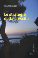 Le strategie della crescita di Riccardo Pelizzo edito da Guida