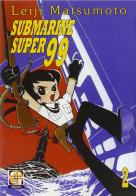 Submarine super99 vol.2 di Leiji Matsumoto edito da Goen