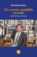 Un nuovo modello sociale. Scritti di Mario Giostra di Alessandro Giostra edito da CNx