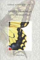 Effetto farfalla-Efecto mariposa. Ediz. bilingue di Marisol Bohórquez Godoy edito da Raffaelli