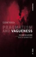 Pragmatism and vagueness. The Venetian lectures di Claudine Tiercelin edito da Mimesis International