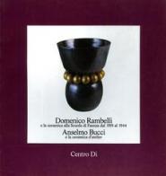 Domenico Rambelli e la ceramica alla Scuola di Faenza dal 1919 al 1944. Anselmo Bucci e la ceramica d'atelier edito da Centro Di