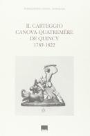 Il carteggio Canova-Quatremère de Quincy (1785-1822) edito da Vianello Libri