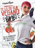 Te lo do io il vegano! Bimbi di La Stella Vegan edito da EIFIS Editore