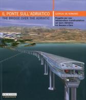 Il ponte sull'Adriatico di Giorgio De Romanis edito da L'Archivolto