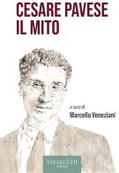 Cesare Pavese il mito. Ediz. integrale di Marcello Veneziani edito da Vallecchi Firenze