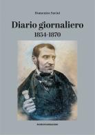 Diario giornaliero (1854-1870) di Domenico Savini edito da Ricerche&Redazioni
