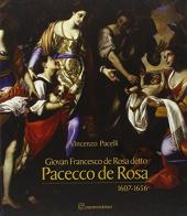 Giovan Francesco De Rosa detto Pacecco De Rosa di Vincenzo Pacelli edito da Paparo