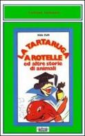 La tartaruga a rotelle ed altre storie di animali di Aldo Zelli edito da La Bancarella (Piombino)