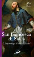 San Francesco di Sales. L'importanza di educare i cuori di Luca Crippa edito da San Paolo Edizioni