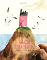 Il Palazzo Senza Tempo. Ediz. a colori di Emanuela Busà edito da Glifo