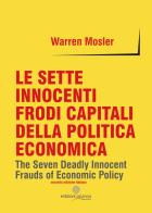 Le sette innocenti frodi capitali della politica economica di Warren Mosler edito da Arianna