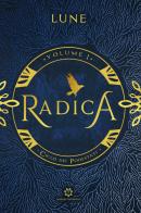 Radica. Ciclo dei podestati vol.1 di Lune edito da Genesis Publishing