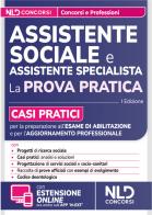 Assistente Sociale. Guida alla prova pratica con casi pratici per l'esame di abilitazione e l'aggiornamento professionale. Con espansione online edito da Nld Concorsi