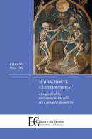 Magia, morte e letteratura. Etnografia della necromanzia di Patrizio Pezzana edito da Edizioni Clandestine