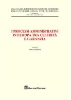 I processi amministrativi in Europa tra celerità e garanzia edito da Giuffrè