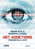 Net addictions. Prigionieri della rete di Giuseppe Lavenia, Simone Scala edito da Delos Digital