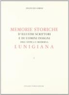 Illustri scrittori e uomini insigni della Lunigiana (rist. anast. 1829) di Emanuele Gerini edito da Forni