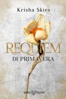 Requiem di primavera di Krisha Skies edito da Words Edizioni