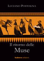 Il ritorno delle Muse di Luciano Postogna edito da Kubera Edizioni