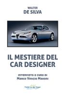 Il mestiere del car designer di Walter De Silva edito da Fabbrica dei Segni