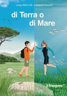 Di terra o di mare di Josep-Maria Gili, Begoña Vendrell edito da Edizioni Il Frangente