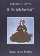 Il re delle bambole di Edmondo De Amicis edito da Sellerio Editore Palermo