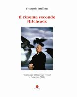 Il cinema secondo Hitchcock. Ediz. deluxe di François Truffaut edito da Il Saggiatore