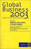 Global Business 2003. Guida ai trend dell'economia mondiale di Maurizio Guandalini, Victor Uckmar edito da Etas