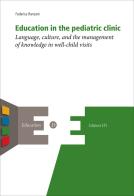 Education in the pediatric clinic. Language, culture, and the management of knowledge in well-child visits di Federica Ranzani edito da Edizioni ETS