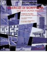 Esercizi di scrittura. 33 tesi di laurea in architettura (1995/2000) di Franco Purini edito da Gangemi Editore