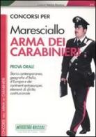 Concorsi per Maresciallo arma dei carabinieri. Prova orale edito da Nissolino