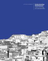 Understanding Chefchaouen. Traditional knowledge for a sustainable habitat di Letizia Dipasquale edito da Firenze University Press