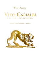 Vito Capialbi e le sue «collezioni». Biblioteca, museo archeologico, monetiere di Foca Accetta edito da Libritalia.net