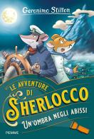 Un' ombra negli abissi di Geronimo Stilton edito da Piemme