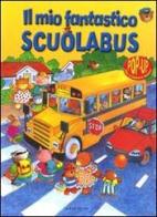 Il mio fantastico scuolabus. Libro pop-up di Richard Fowler edito da Gribaudo