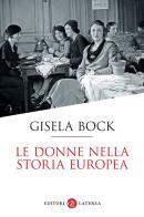 Le donne nella storia europea di Gisela Bock edito da Laterza