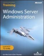 Windows Server Administration. Training kit. Esame MCITP 70-646. Con CD-ROM di Ian McLean, Orin Thomas edito da Mondadori Informatica