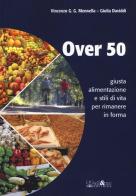 Over 50 giusta alimentazione e stili di vita per rimanere in forma di Vincenzo G. G. Mennella, Giulia Daviddi edito da Ali&No
