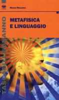 Metafisica e linguaggio di Marco Mazzone edito da Bonanno