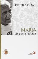 Maria. Stella della speranza. I fondamenti della fede vol.4 di Benedetto XVI (Joseph Ratzinger) edito da San Paolo Periodici