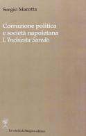 Corruzione politica e società napoletana. L'inchiesta Saredo di Sergio Marotta edito da La Scuola di Pitagora