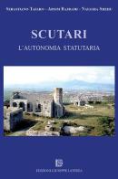 Scutari. L'autonomia statutaria di Sebastiano Tafaro, Arsim Bajrami, Natasha Shehu edito da Edizioni Giuseppe Laterza