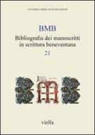 BMB. Bibliografia dei manoscritti in scrittura beneventana vol.21 edito da Viella