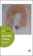 Black, white e chocola di Gloria Grezzini edito da Europa Edizioni
