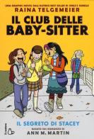 Il segreto di Stacey. Il Club delle baby-sitter di Raina Telgemeier, Ann M. Martin edito da Il Castoro